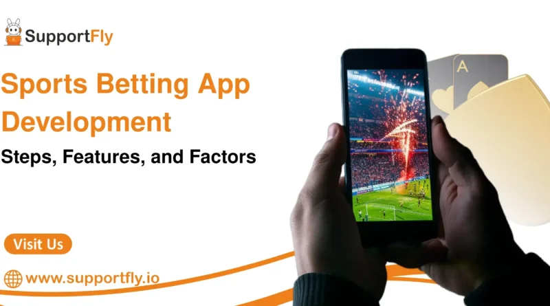 Sports Betting App Development: Steps, Features, and Factors